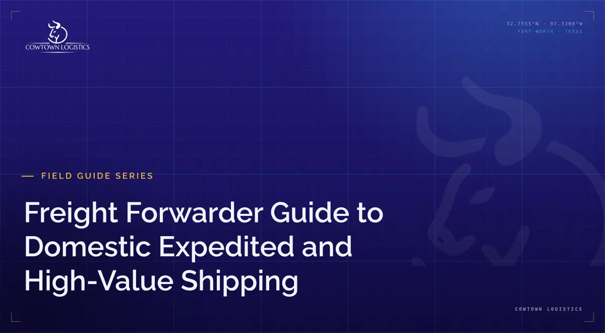Cowtown freight forwarder playbook cover for domestic expedited and high-value shipments.